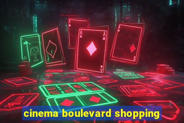 cinema boulevard shopping